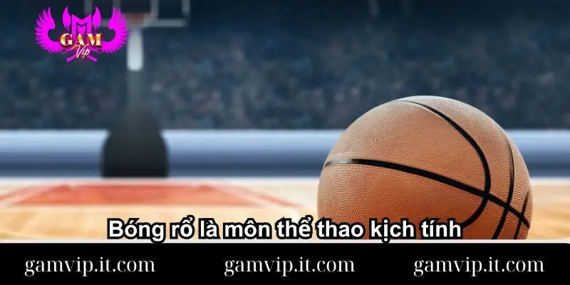 bong-ro-la-mon-the-thao-kich-tinh